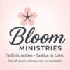 Bloom Ministries vertical logo on a soft pink and white gradient background with text reading “Faith in Action · Justice in Love.”